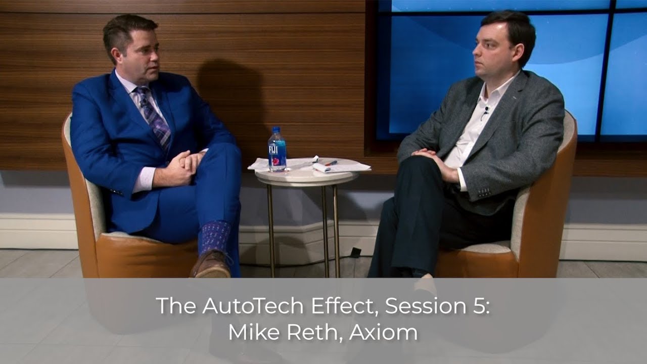 The AutoTech Effect, Session 5: Mike Reth, Axiom