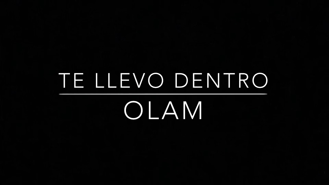 TE LLEVO DENTRO (LETRA)