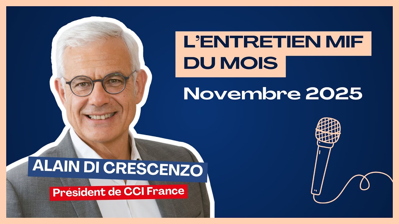 L’entretien MIF du mois – #1 Alain Di Crescenzo, président de CCI France