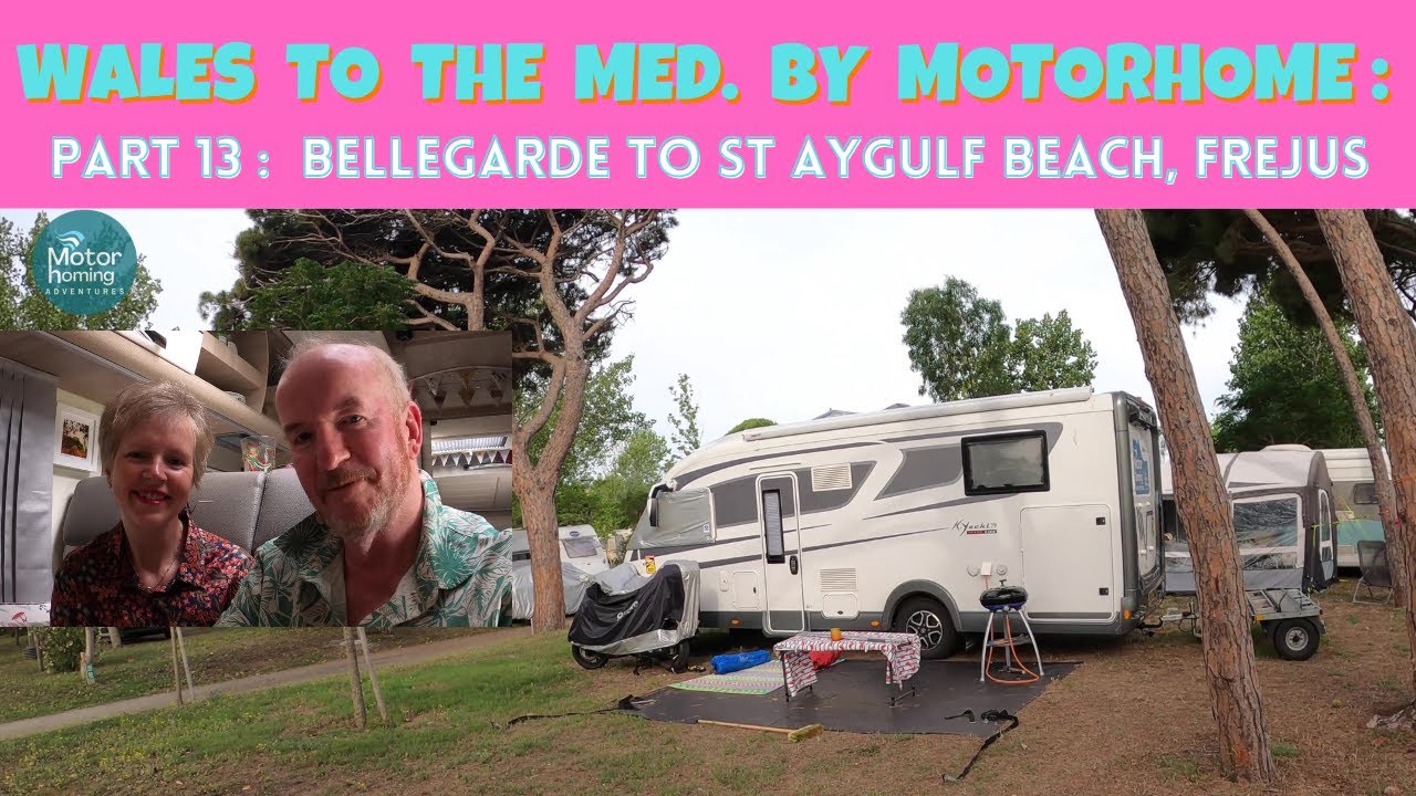 Wales to the Mediterranean by Motorhome:  Part 13 :   Bellegarde to Camping St Aygulf Plage, Frejus