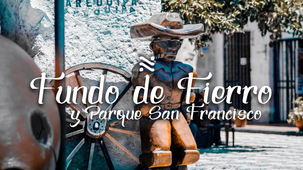 SAN FRANCISCO Y FUNDO DE FIERRO 😎Arequipa