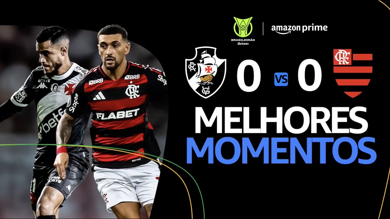 VASCO x FLAMENGO | MELHORES MOMENTOS | CAMPEONATO BRASILEIRO 2025