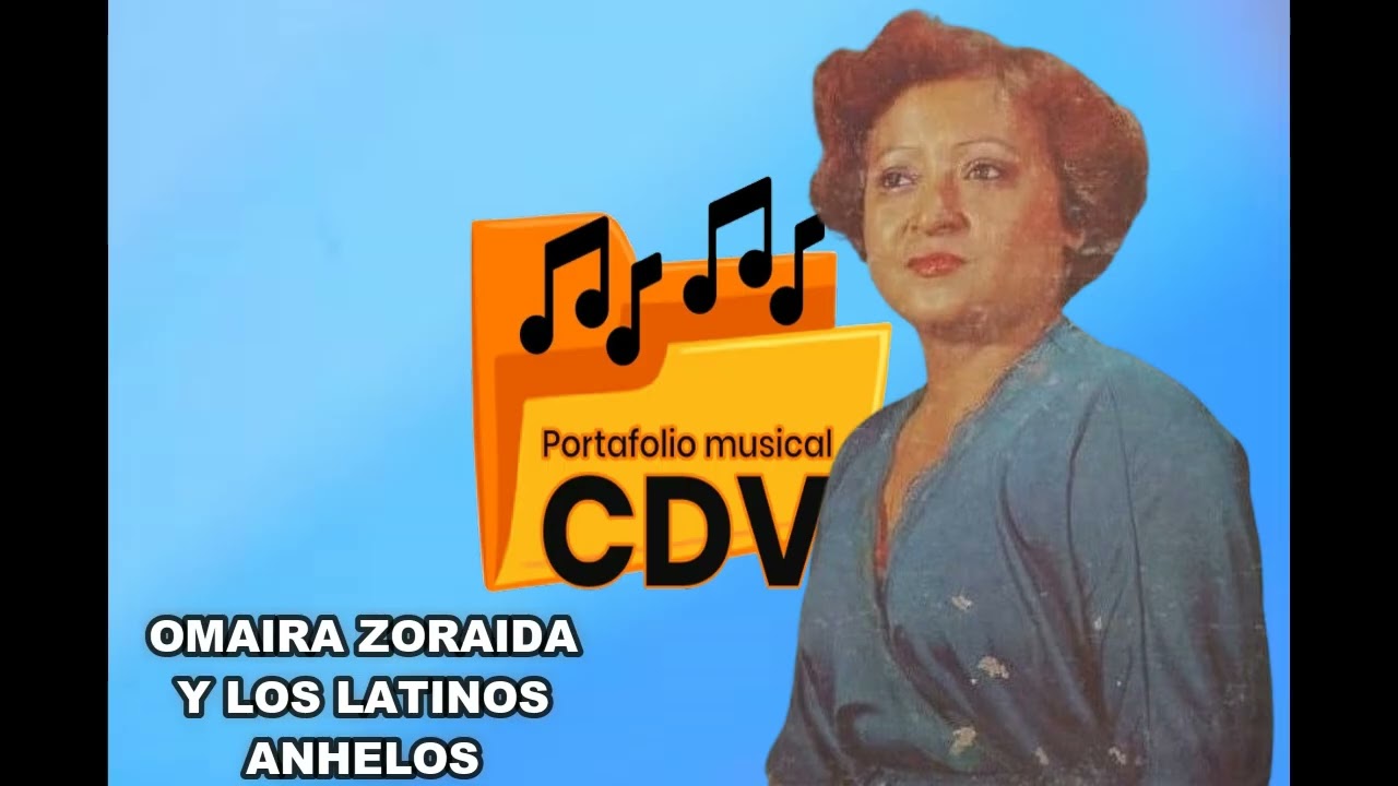 OMAIRA ZORAIDA Y LOS LATINOS ANHELOS
