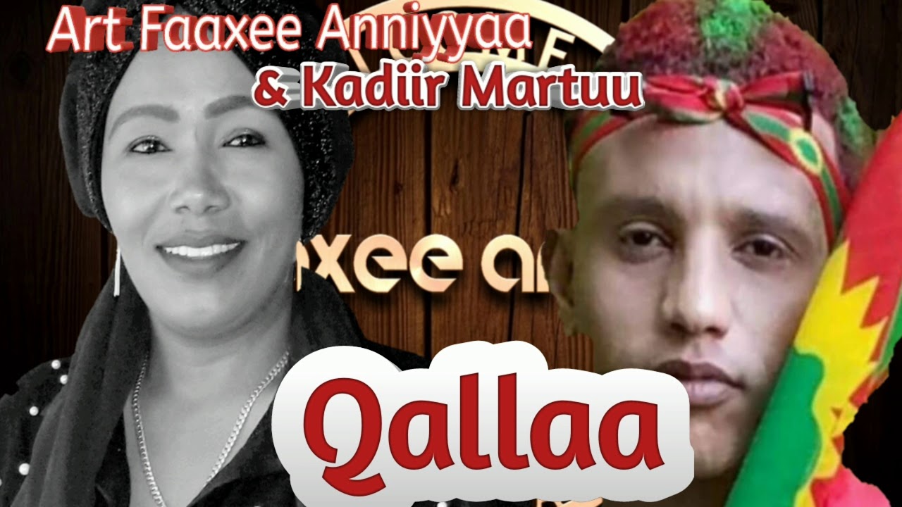 Faaxee Anniyyaa & Kadiir Martuu - Qallaa - Best Oromo Music 2021
