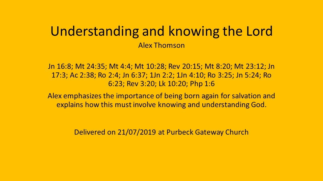 Understanding and Knowing the Lord - Alex Thomson