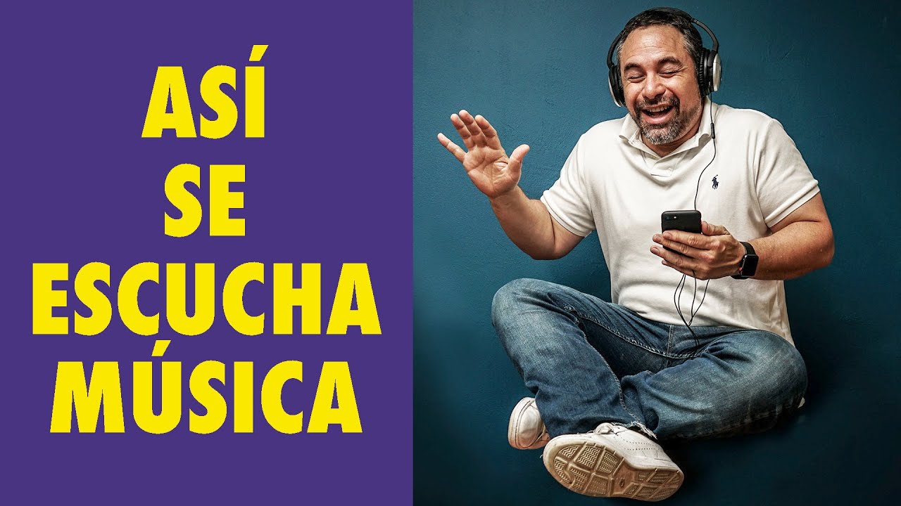 ¿Cómo ESCUCHAR MÚSICA? ¡De verdad!