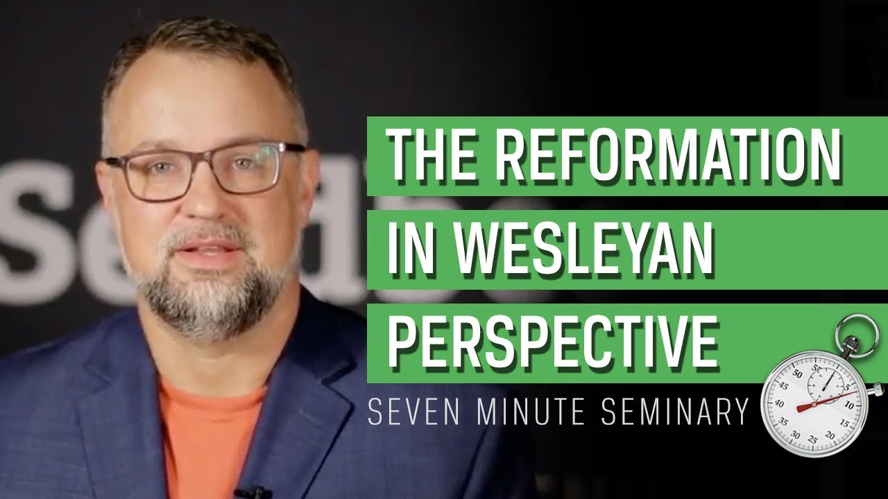 The Protestant Reformation in Wesleyan Perspective (Jason Vickers)