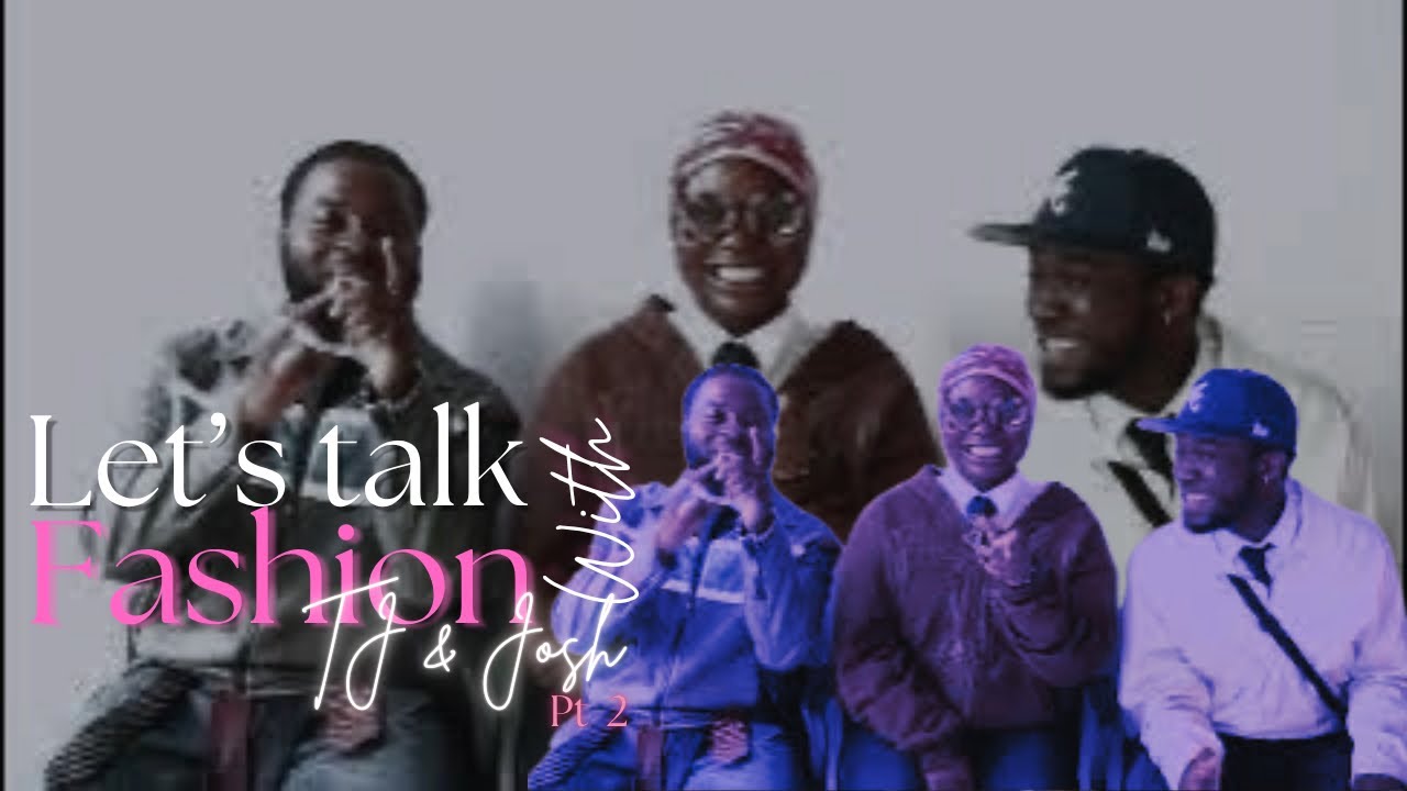 Lets talk fashion with...| TJ and Josh | Ep.5 pt 2