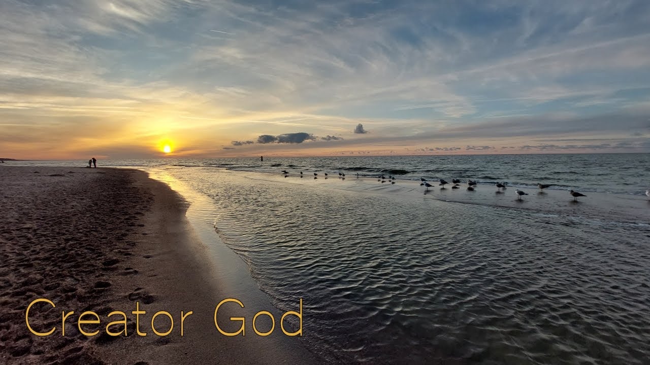 4K Dąbki. Bałtyk. Creator God, who shaped the earth and heavens.