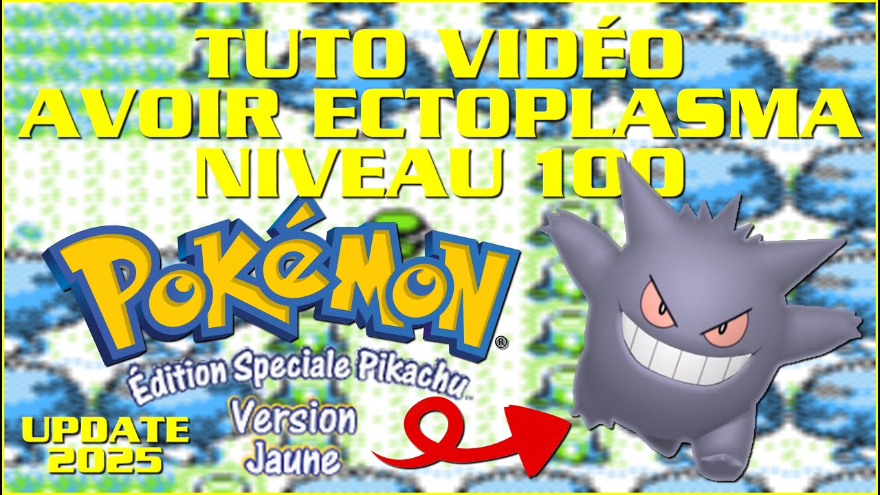 Pokémon Jaune (2025) – Comment Obtenir Ectoplasma Niveau 100 FACILEMENT | Guide Mis à Jour
