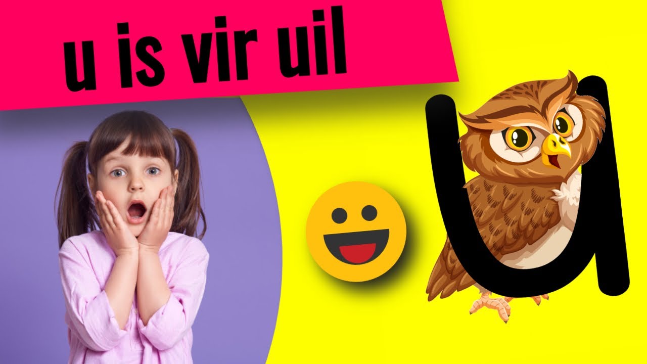 Afrikaanse alfabet vir kinders-die letter u ▶ klank die alfabet