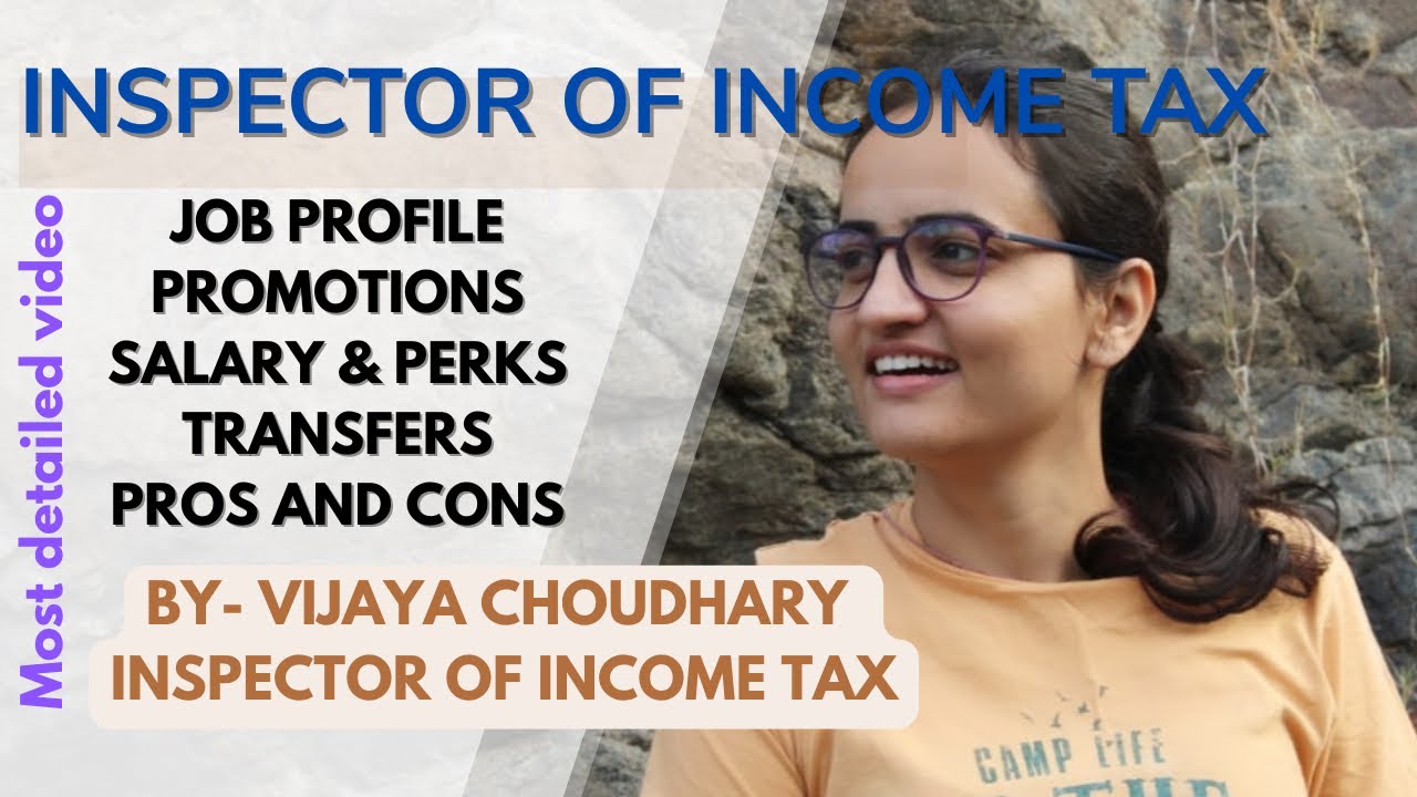 INCOME TAX INSPECTOR | JOB PROFILE | PROMOTIONS | SALARY | PERKS | TRANSFERS | VIJAYA CHOUDHARY |