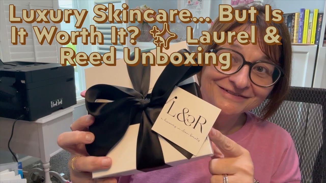 🧴 Unboxing Laurel & Reed Subscription Box | Luxe Skincare & Honest First Impressions