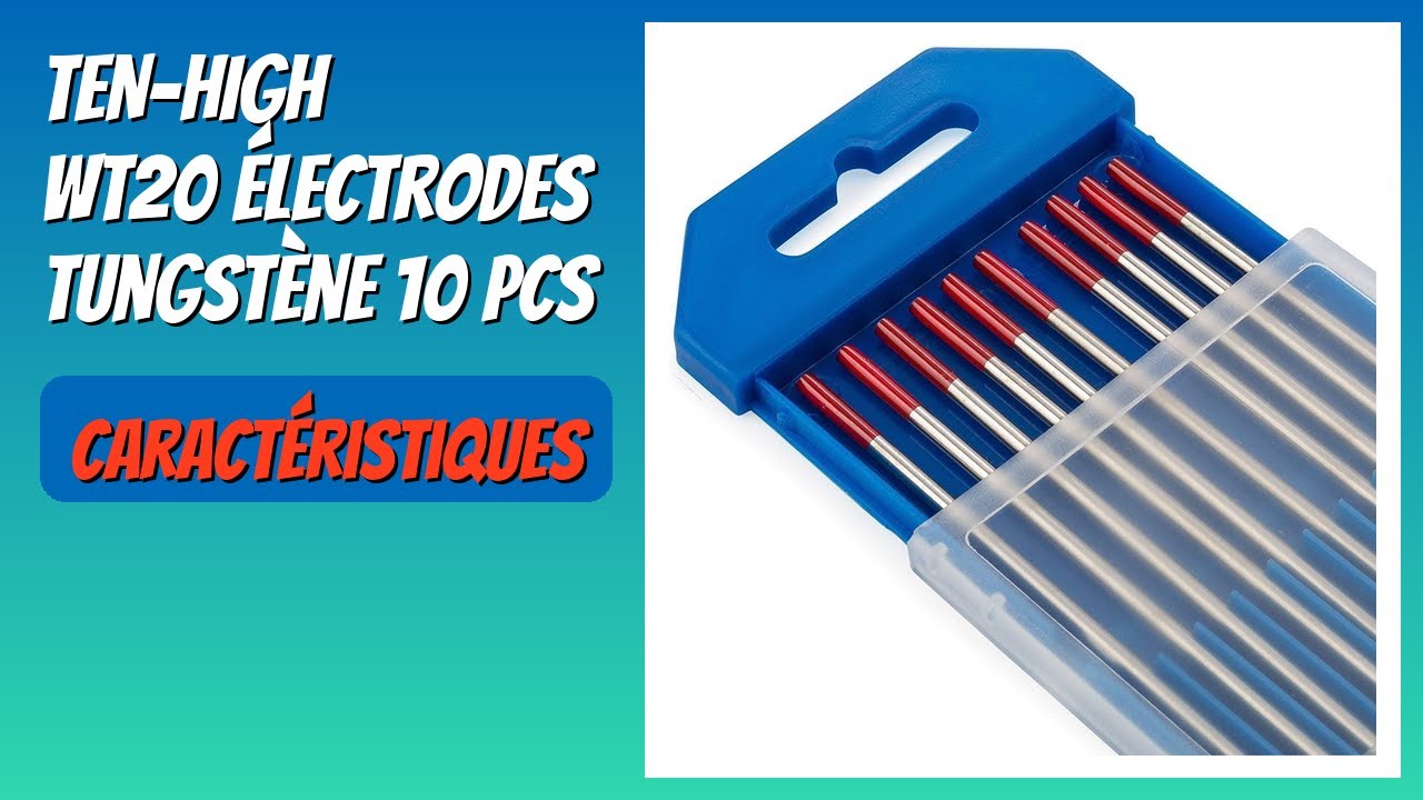 AVIS (2026) : TEN-HIGH WT20 Électrodes Tungstène 10 pcs. DÉTAILS