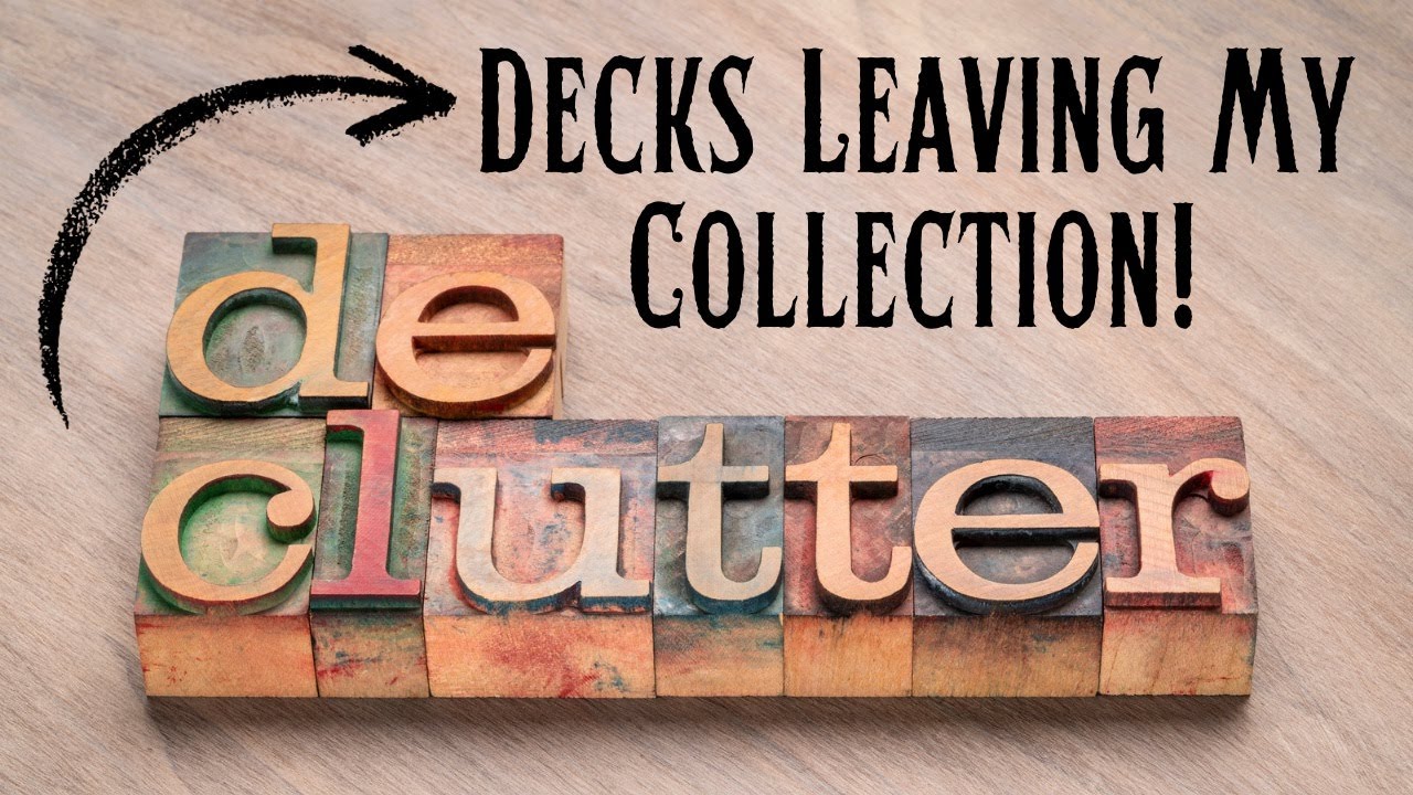 Decluttering My Deck Collection!
