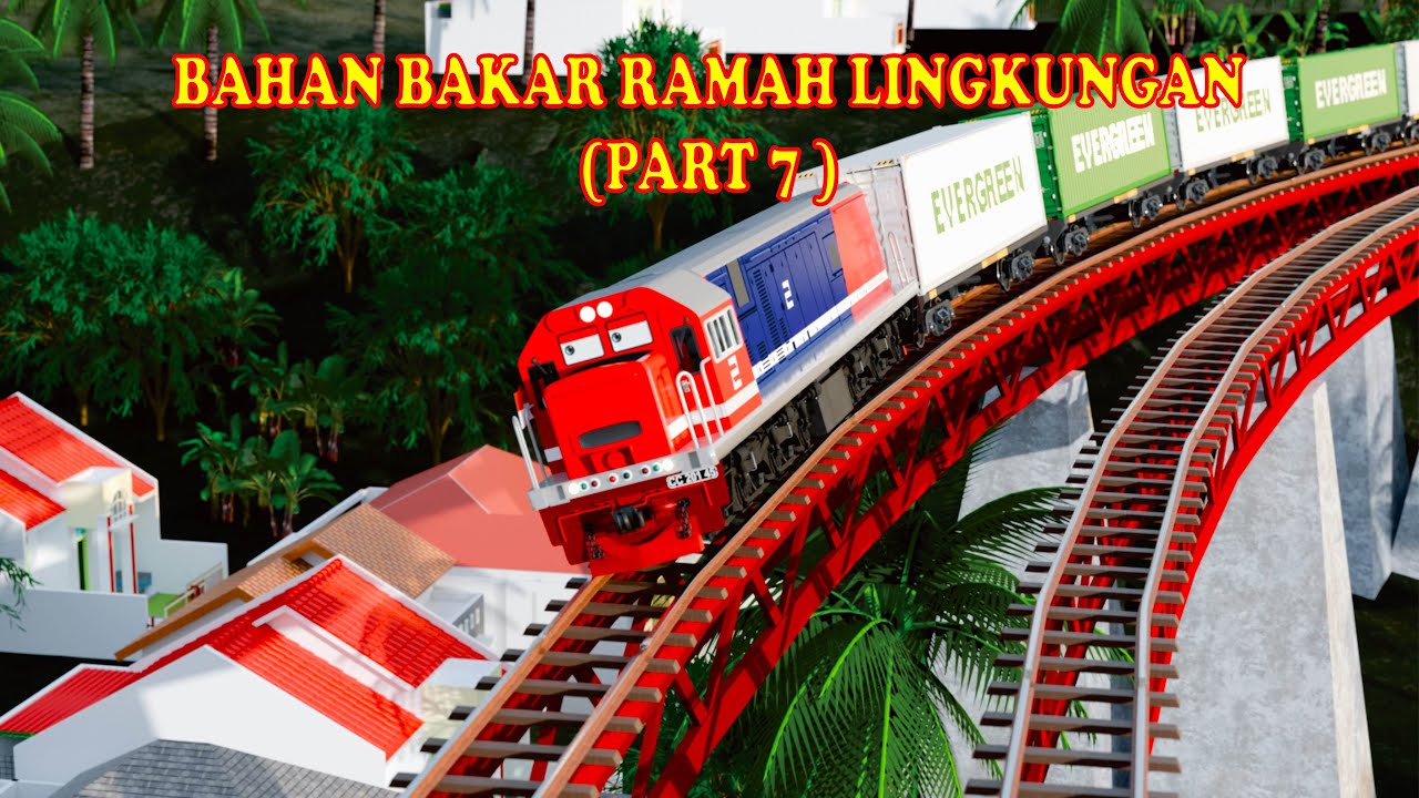 KERETA API BERCERITA | EPISODE 7 | BAHAN BAKAR RAMAH LINGKUNGAN | PART 7 |