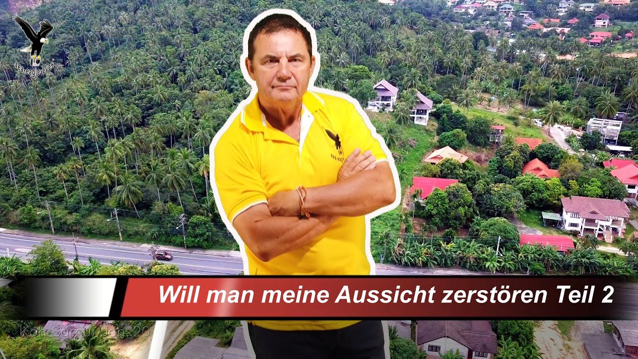 Will man meine Aussicht zerstören Teil 2 Koh Samui in Thailand
