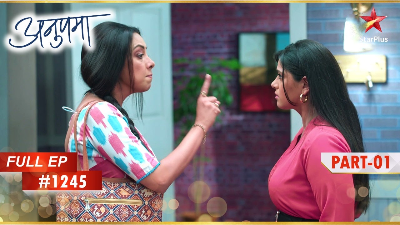 Anupama ने Pakhi को चेतावनी दी! | Full Episode:1245 | Part 1 | Anupama
