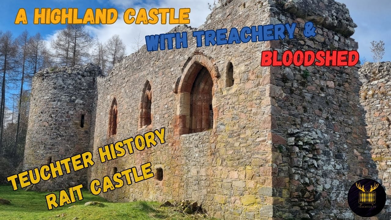 Teuchter History - Rait Castle