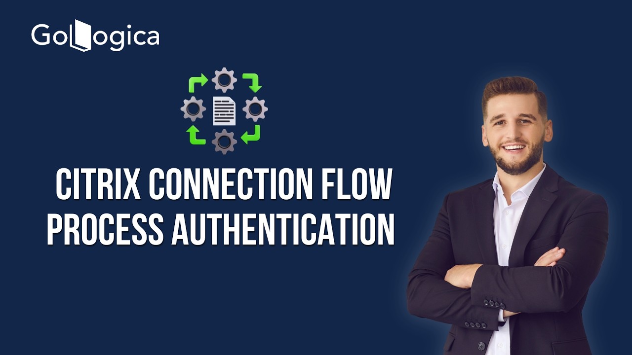 Citrix Connection Flow Authentication Explained | Step-by-Step Login Process | GoLogica
