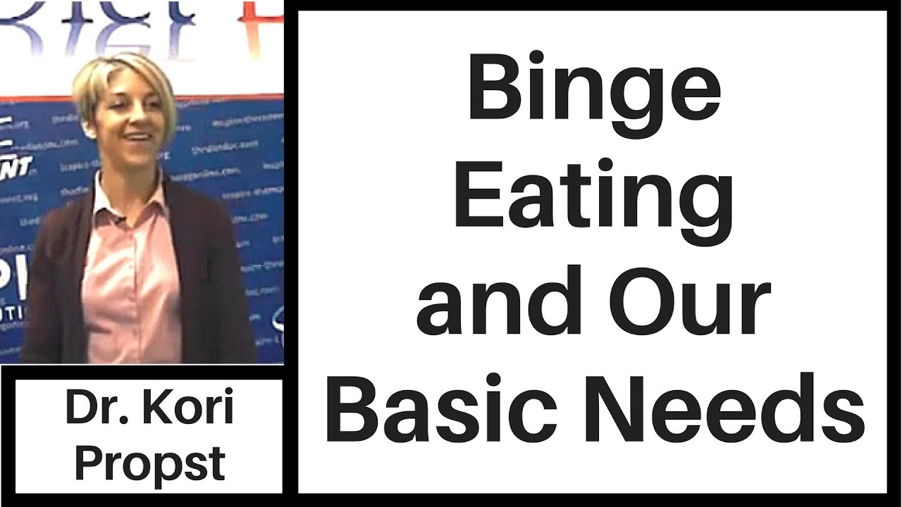 Binge Eating & Our Basic Needs: Break the Cycle