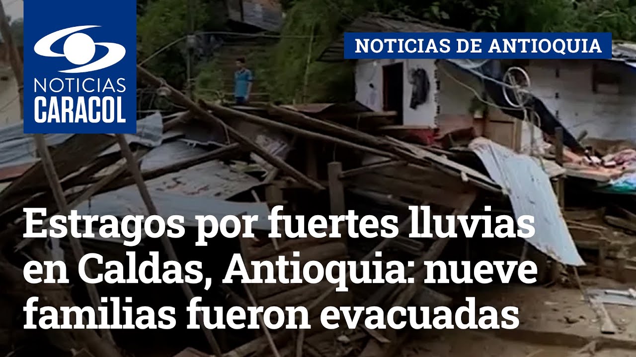 Estragos por fuertes lluvias en Caldas, Antioquia: nueve familias fueron evacuadas