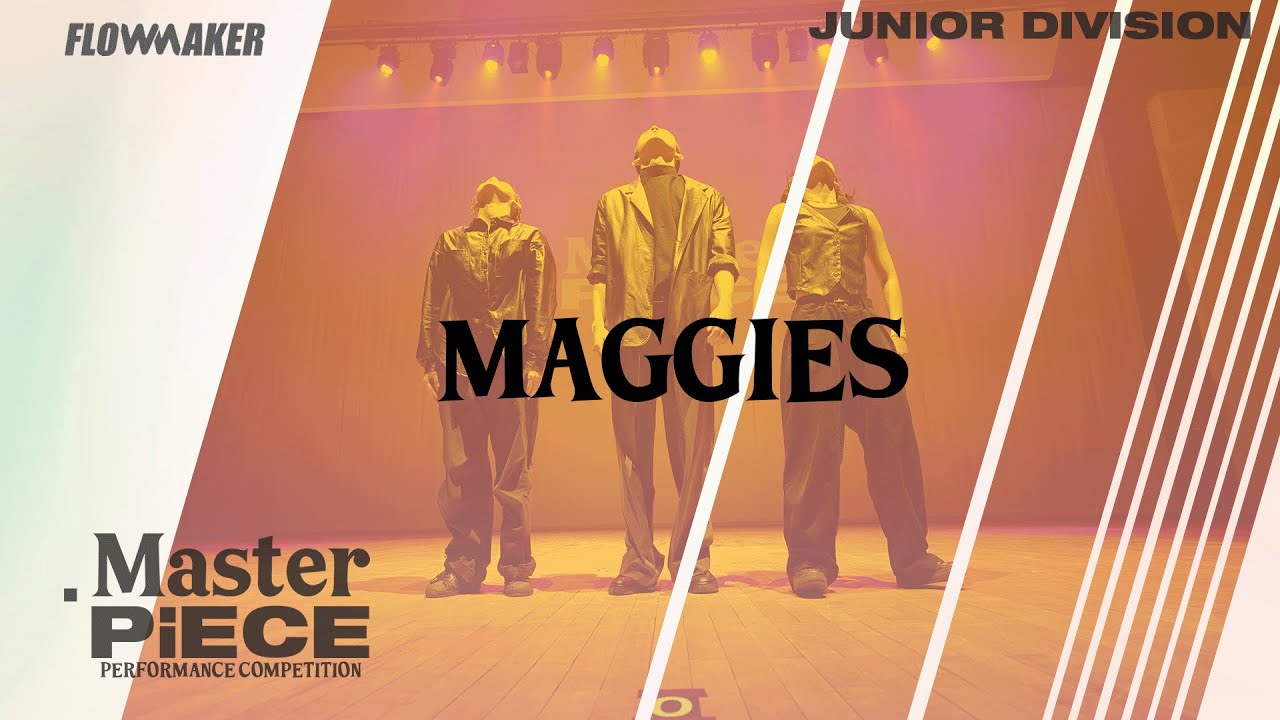 MAGGIES - Junior Division #MasterPiece #Performance