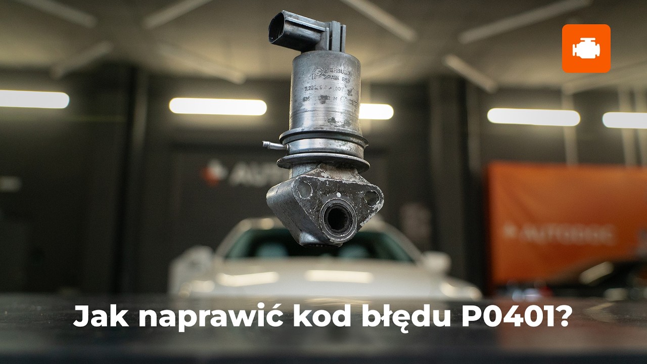 Jak naprawić P0401 ✅ Układ recyrkulacji spalin – wykryty niewystarczający przepływ