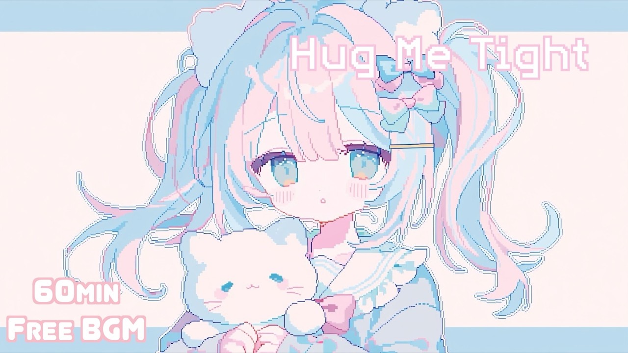 【Free bgm】チルポップ/chill/pop/dreamy/まったり/おうち時間/study/work/kawaii bgm/Hug Me Tight