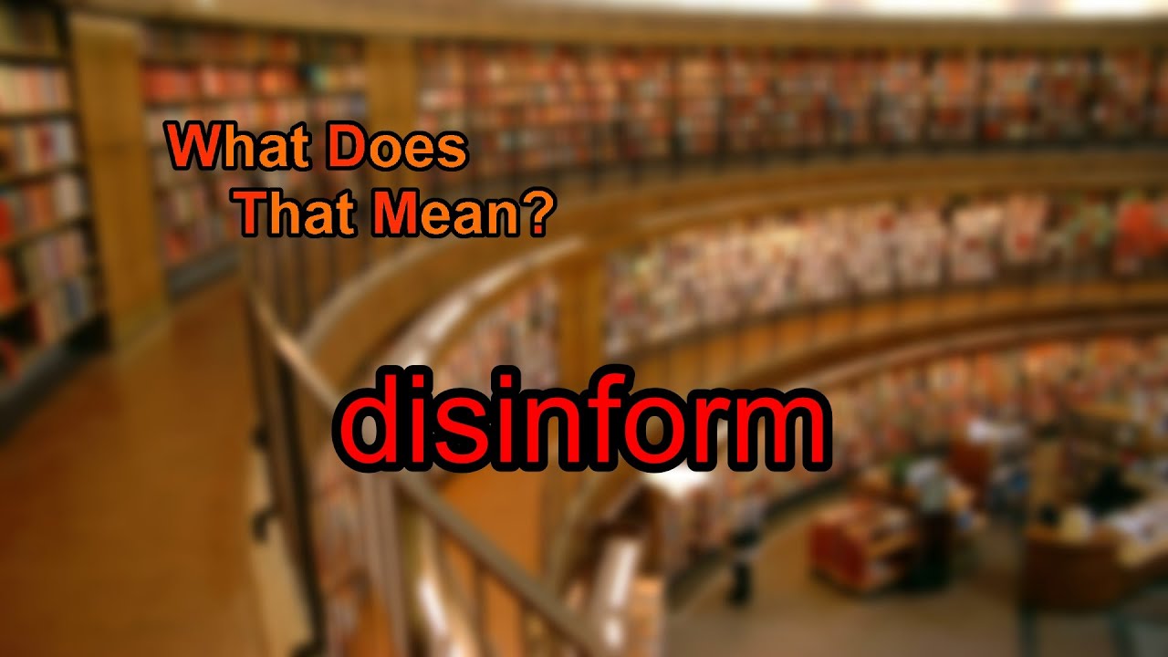 What does disinform mean?
