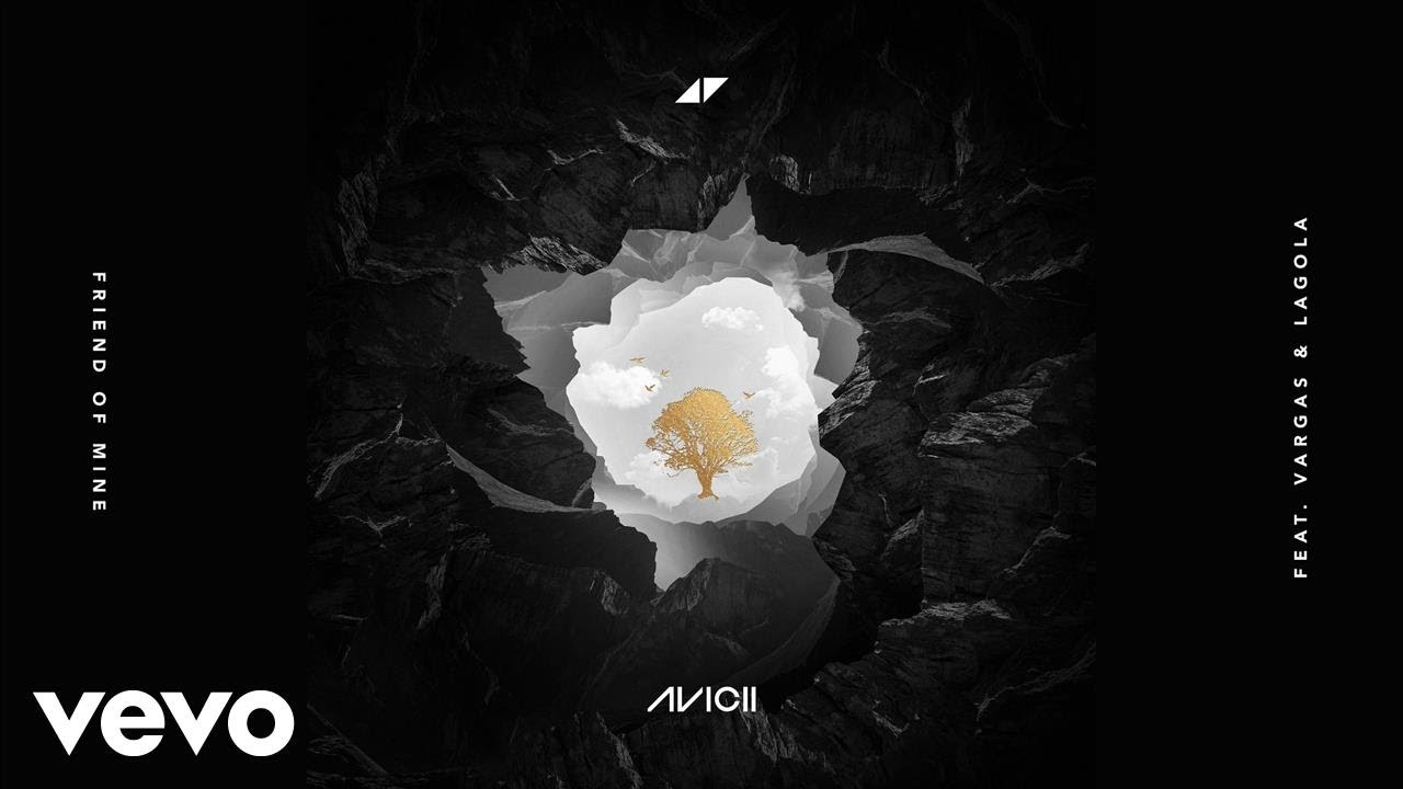 Avicii - Friend Of Mine “Audio” ft. Vargas & Lagola