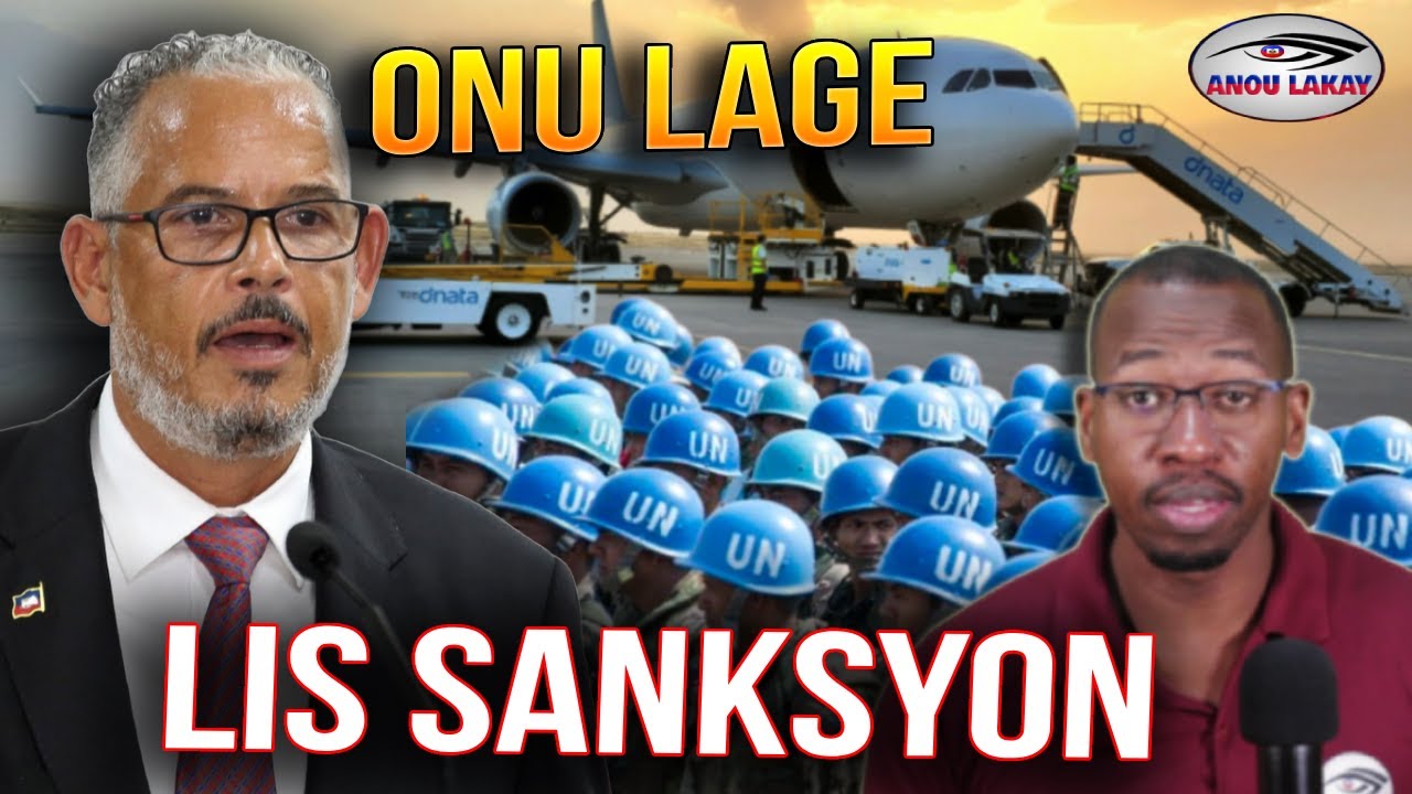 Gwo Kouri ! ONU Lage Lis Sanksyon Yo — Gade Ki Moun Ki Tonbe !