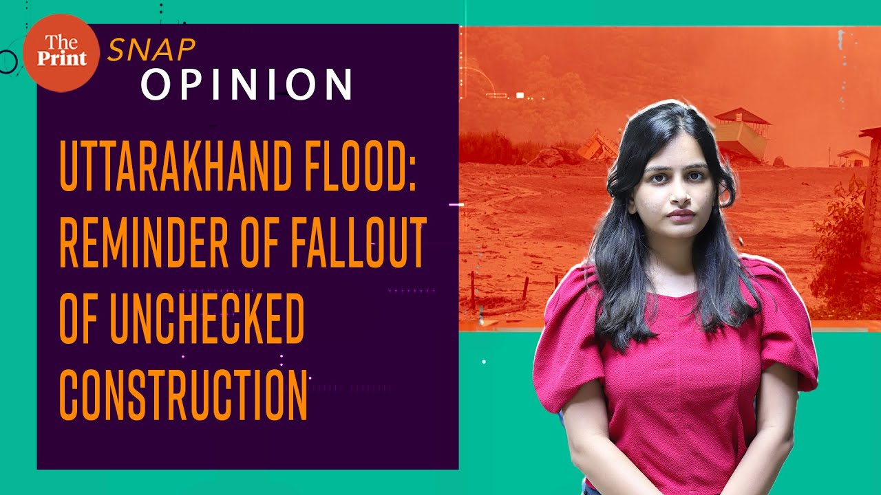 'Uttarakhand flood is another reminder of consequences of unchecked construction in hilly regions'