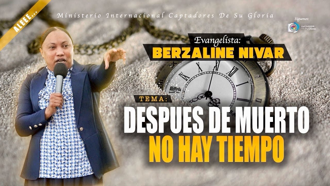Berzaline Nivar 2023 Tema: Despues De Muerto No Hay Tiempo