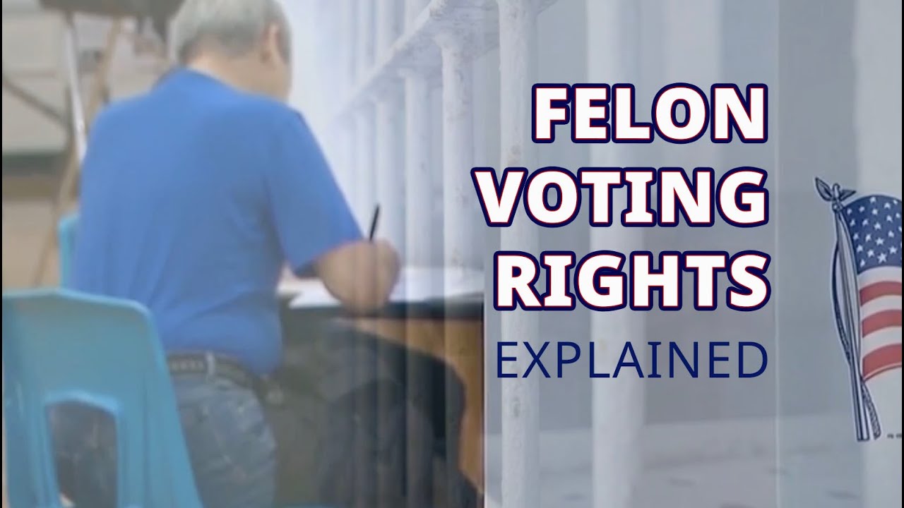 An explanation on felon voting rights for the presidential election