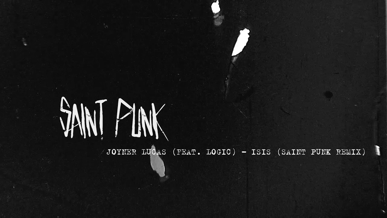 Joyner Lucas (feat Logic) - Isis (Saint Punk Remix)