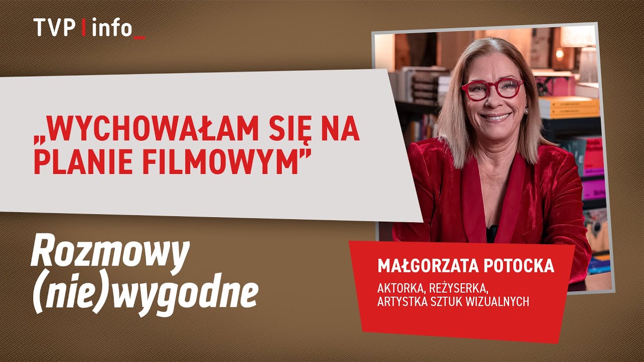 Małgorzata Potocka: wychowałam się na planie filmowym | ROZMOWY (NIE)WYGODNE