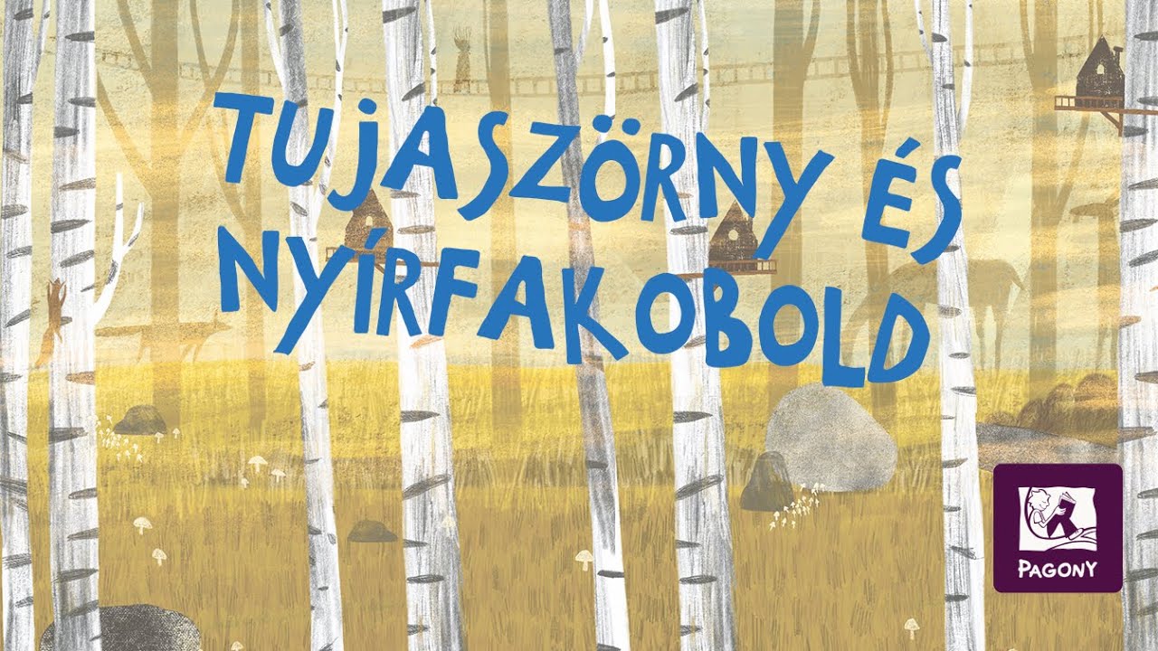 Kiss Judit Ágnes: Tujaszörny és Nyírfakobold (részlet)