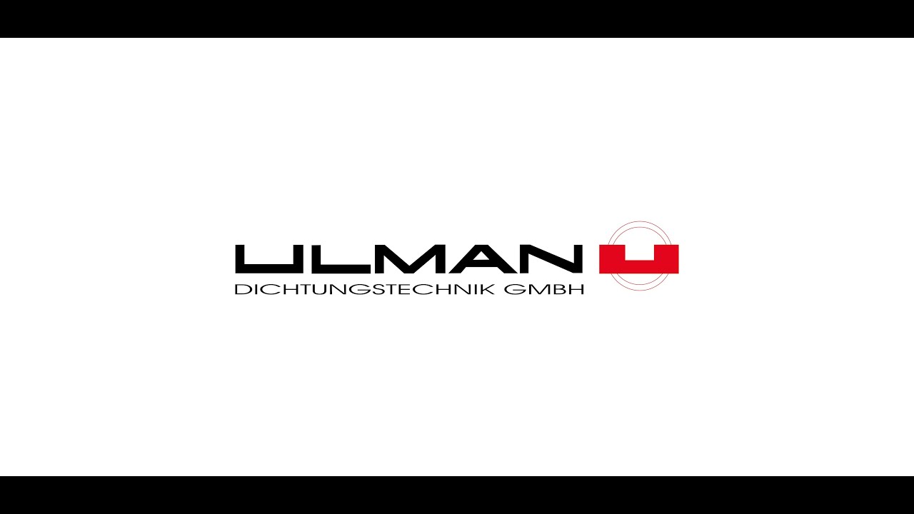 ULMAN Dichtungstechnik GmbH - weil eine Welt ohne Dichtungen nicht vorstellbar w&auml;re