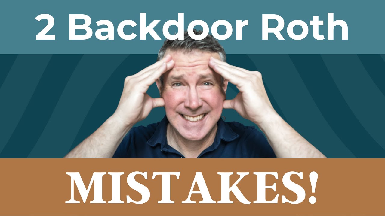 Don&rsquo;t Make These 2 Backdoor Roth IRA Mistakes