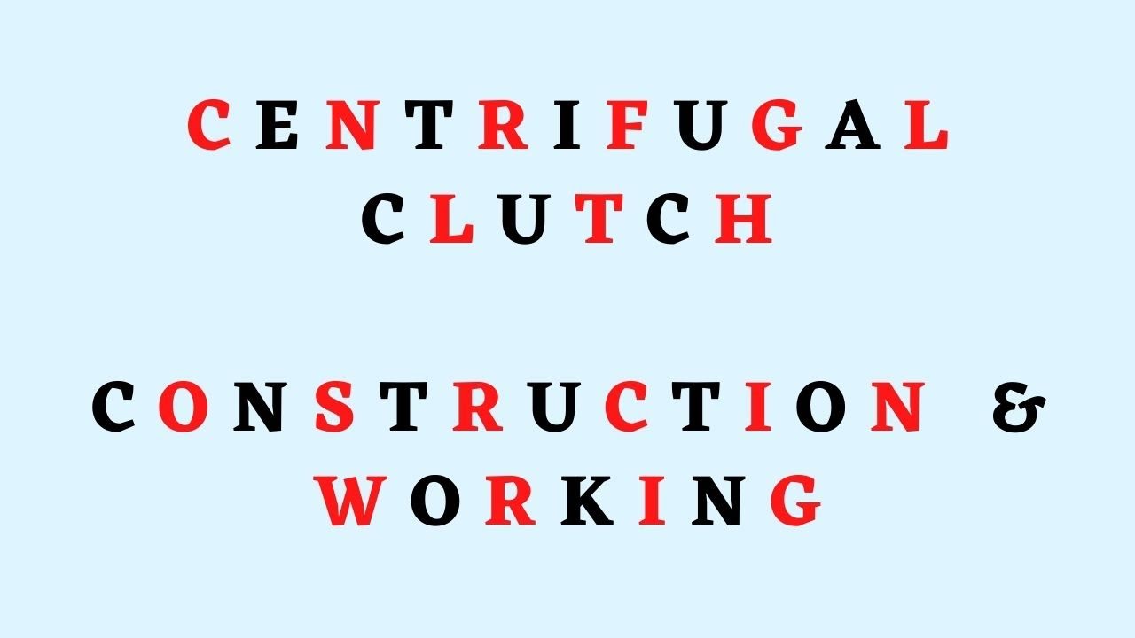 Centrifugal Clutch - Construction and Working