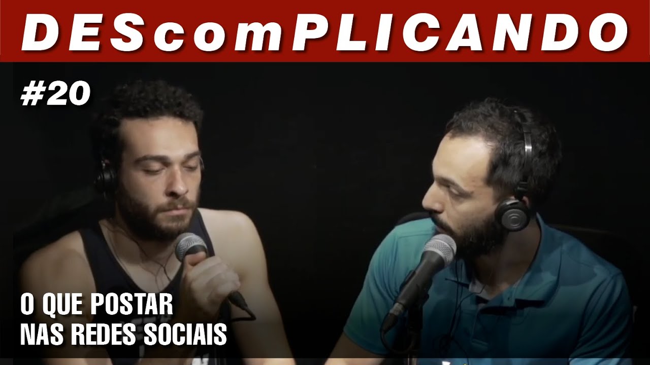 #020 - DEScomPLICANDO o que postar nas redes sociais