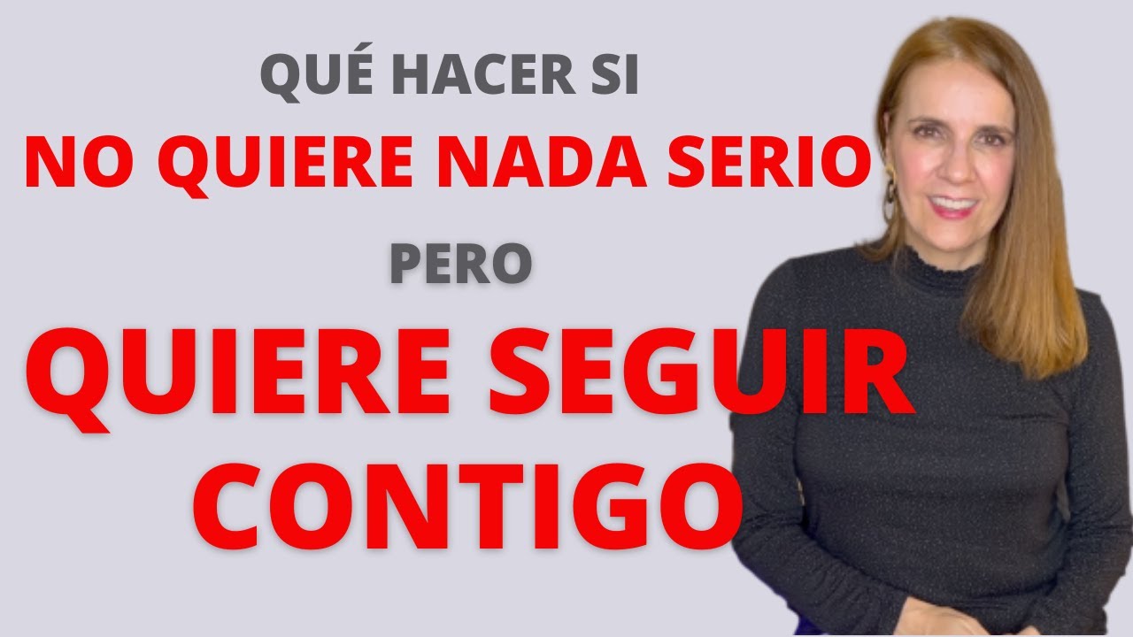 No quiere COMPROMISO pero NO ME DEJA