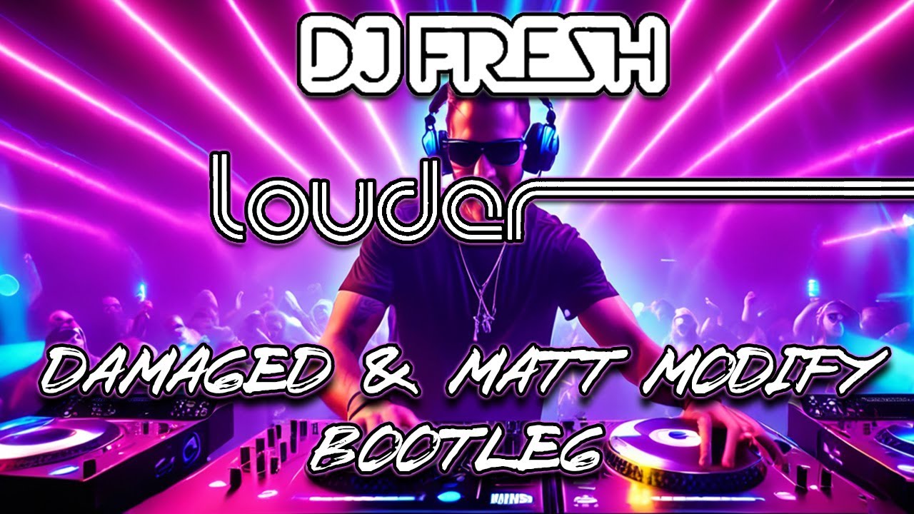 Dj Fresh - Louder (Damaged & Matt Modify Bootleg) Uk Hardcore Song