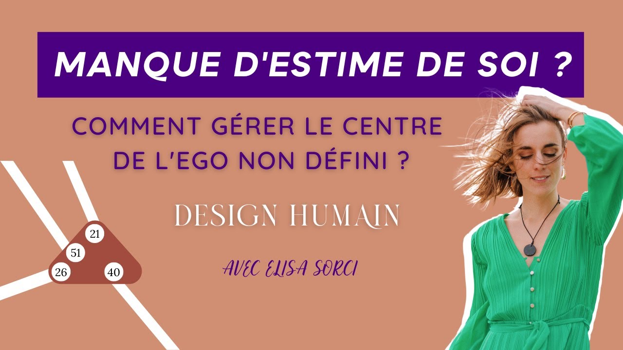 Le manque d'estime de soi, comment gèrer le centre de l'ego en Design Humain ?