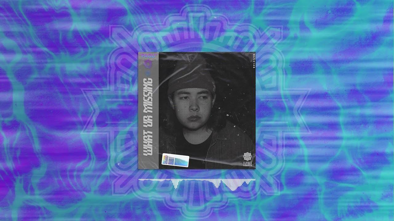 Pagu  - What Ur Missing [Global League Release]