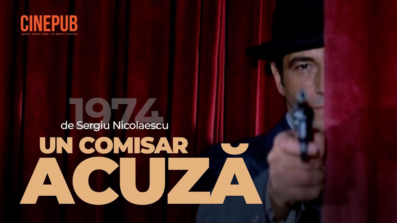 UN COMISAR ACUZĂ (1974) - de Sergiu Nicolaescu - film acțiune online pe CINEPUB