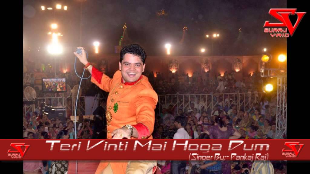 pankaj raj- teri vinti mai hoga dum