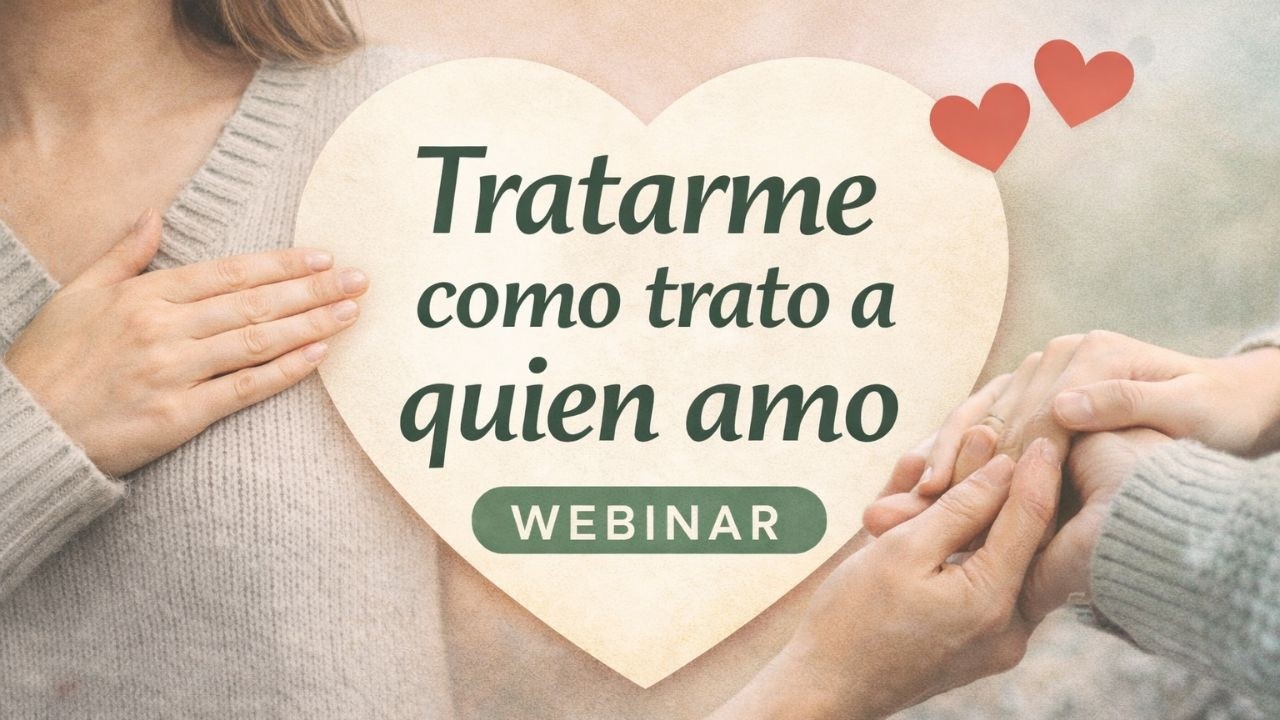 Webinar tratarme como trato a quien amo