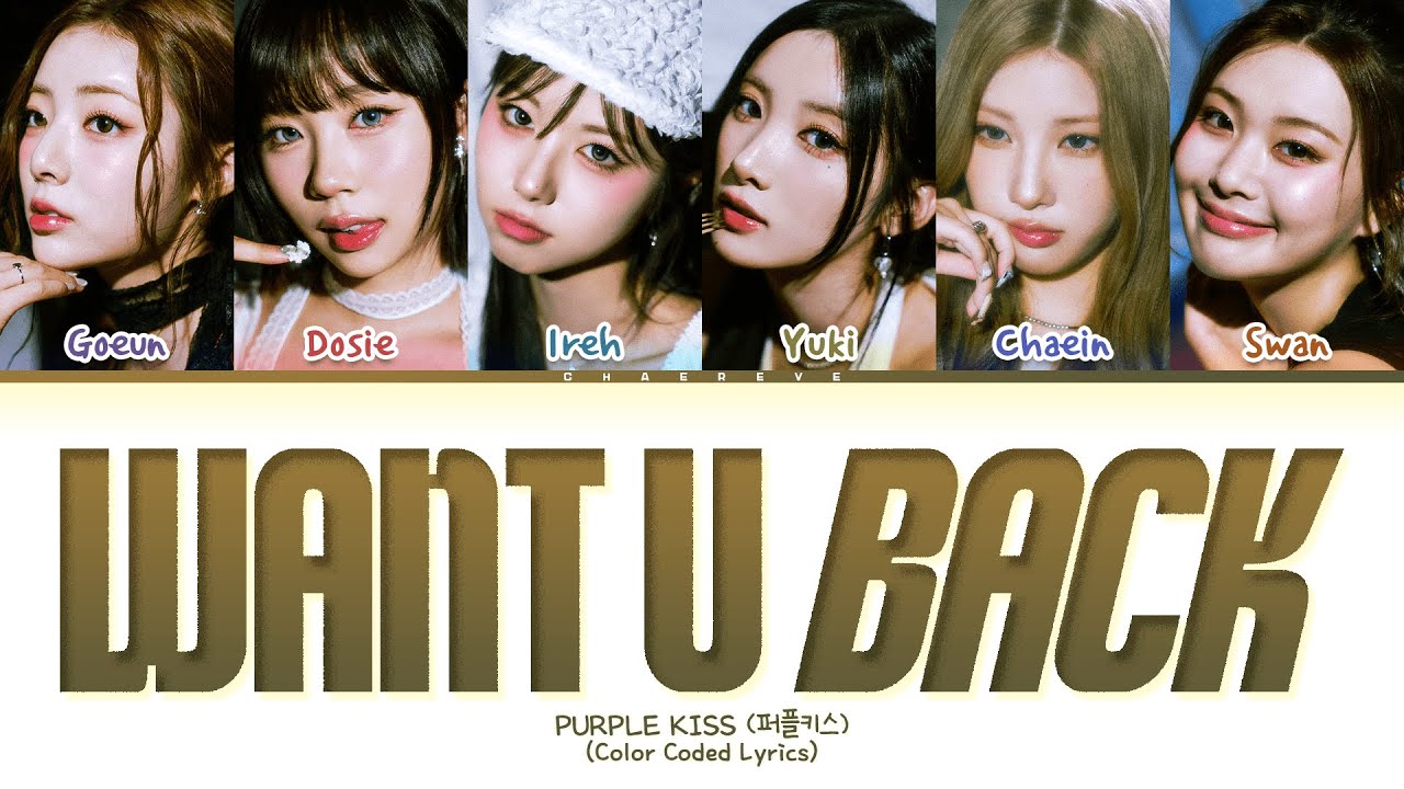 PURPLE KISS WANT U BACK Lyrics (Color Coded Lyrics)